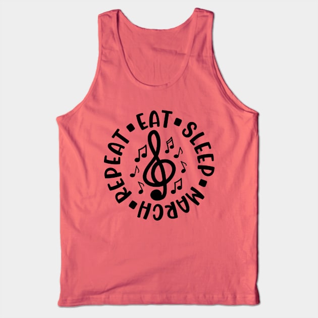 Eat Sleep March Repeat Marching Band Cute Funny Tank Top by GlimmerDesigns